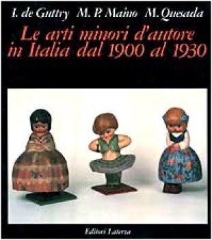 arti minori d\'autore in italia dal 1900 al 1930