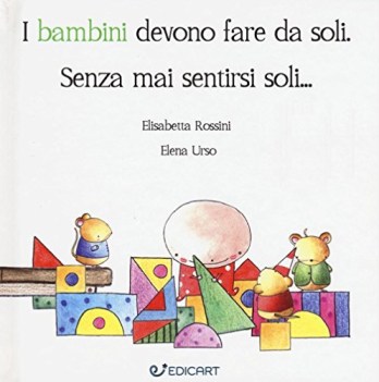 bambini devono fare da soli senza mai sentirsi soli