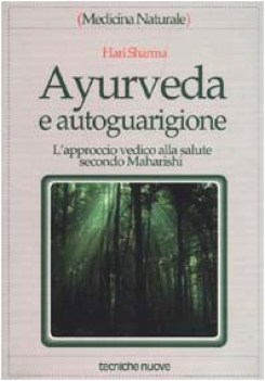 ayurveda e autoguarigione lapproccio vedico alla salute secondo maharishi