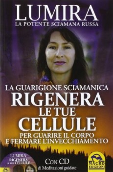 rigenera le tue cellule la guarigione sciamanica con cd audio