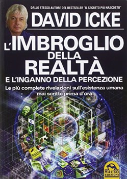 imbroglio della realta e l\'inganno della percezione