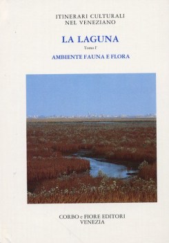 la laguna tomo I ambiente fauna e flora itinerari nel veneziano