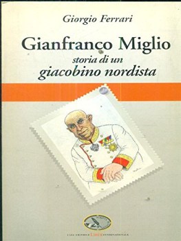 gianfranco miglio storia di un giacobino nordista