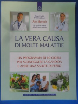 Vera causa di molte malattie. Sconfiggere la candida