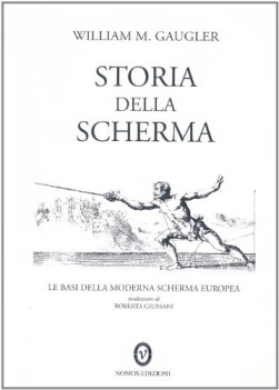 storia della scherma le basi della moderna scherma europea