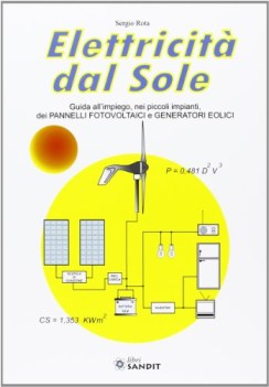 elettricita dal sole guida all\'impiego nei piccoli impianti dei pannelli