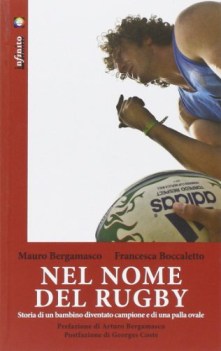 nel nome del rugby storia di un bambino diventato campione e di una palla ovale