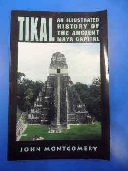 tikal. an illustrated history the ancient maya capital