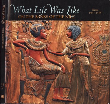 What Life Was Like: On the Banks of the Nile : Egypt 3050-30 Bc (Inglese)