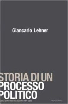 storia di un processo politico giudici contro berlusconi