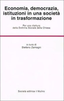 economia democrazia istituzioni in una societa in trasformazione