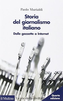 storia del giornalismo italiano dalle gazzette a internet 4ed