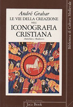 vie della creazione nelliconografia cristiana antichit e medioevo