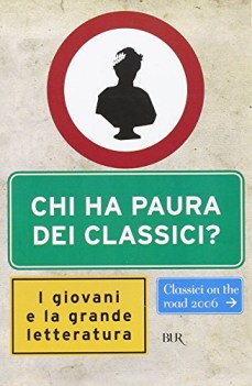 chi ha paura dei classici i giovani e la grande letteratura