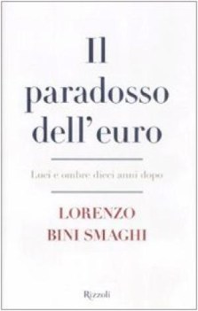 paradosso dell\' euro -  luci e ombre dieci anni dopo