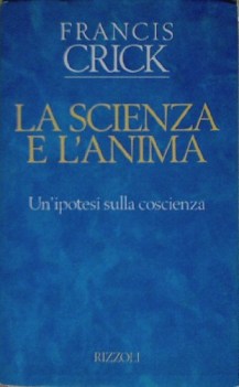 scienza e l\'anima un\' ipotesi sulla coscienza