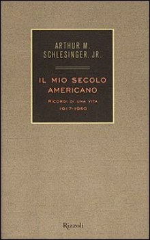 mio secolo americano ricordi di una vita 1917-1950