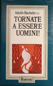 tornate a essere uomini