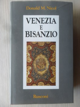 Venezia e Bisanzio. 1ed. 1990 con sovraccoperta