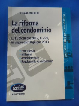 Riforma del condominio. L.11 Dicembre 2012, n220 in vigore dal 18 Giugno 2013