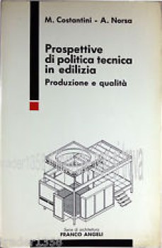 prospettive di politica tecnica in edilizia produzione e qualita