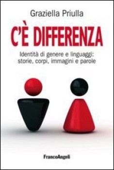 c\' differenza identit di genere e linguaggi storie corpi immagini e parole