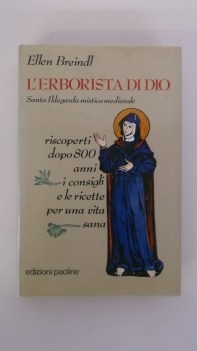 erborista di dio santa ildegarda mistica medievale i consigli e le ricette per