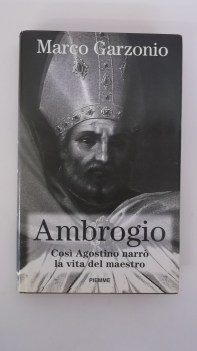 ambrogio cos agostino narr la vita del maestro