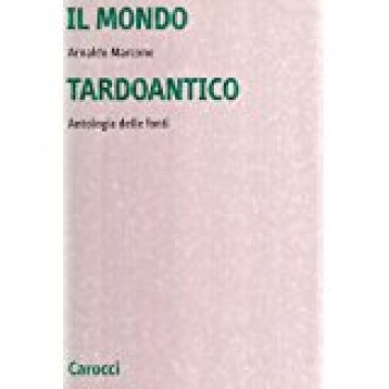 mondo tardoantico antologia delle fonti