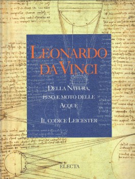 leonardo da vinci della natura peso e moto delle acque il codice leicester