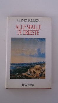 alle spalle di trieste 19691994