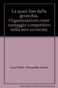 quasi fine della gerarchia organizzazioni come vantaggio competitivo nella new e