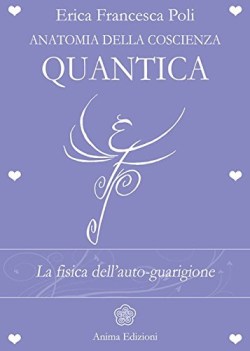 anatomia della coscienza quantica la fisica dellautoguarigione