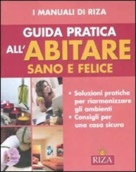 guida pratica all\'abitare sano e felice