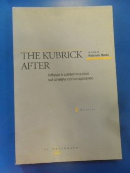 Kubrick after. Influssi e contaminazioni sul cinema contemporaneo