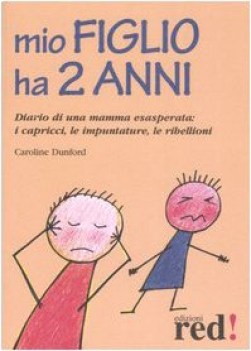 mio figlio ha due anni diario di una mamma esasperata i capricci le impuntature