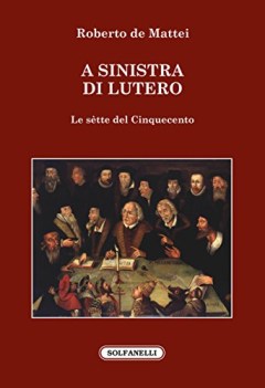 a sinistra di lutero le sette del cinquecento