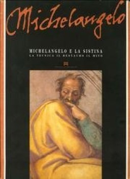 michelangelo e la sistina la tecnica il restauro il mito