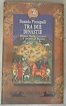 tra due dinastie bianca maria visconti e il ducato di milano