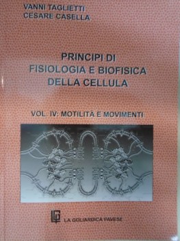 principi di fisiologia e biofisica della cellula vol 4: mobilita e movimenti