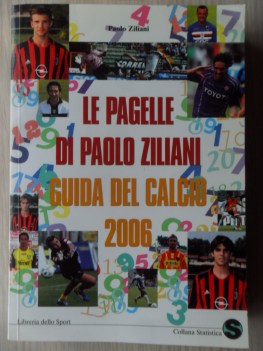 Pagelle di Paolo Ziliani. Guida del calcio 2006