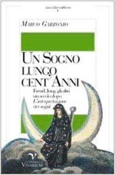 sogno lungo centanni freud jung gli altri un secolo dopo linterpretazione dei so