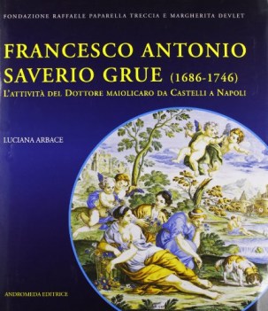 francesco antonio saverio grue 16861746 attivit del dottore maiolicano