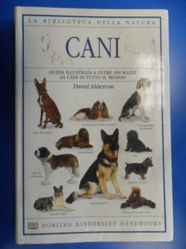 cani. guida illustrata a oltre 300 razze di tutto il mondo