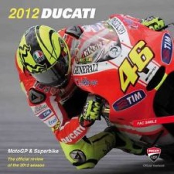 ducati 2012 annuario fotografico della stagione motogp e superbike