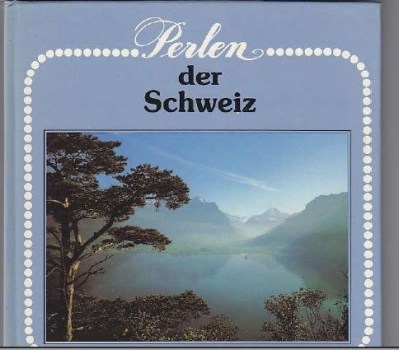 perlen der schweiz