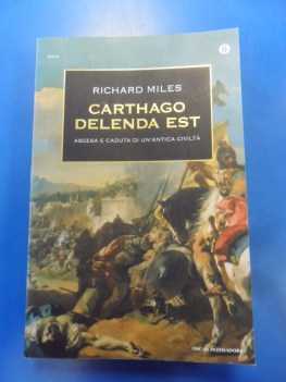 Carthago delenda est. Ascesa e caduta di un\'antica civilit.