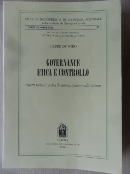 Governance etica e controllo. Assetti societari Codici autodisciplina Audit int.