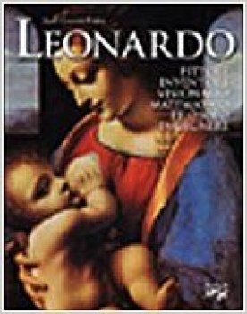 leonardo pittore inventore visionario matematico filosofo ingegnere