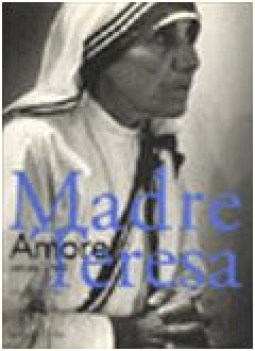 madre teresa amore senza limiti